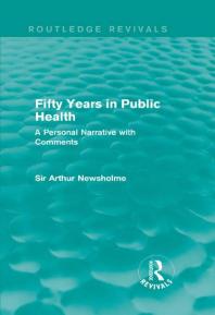 Fifty Years in Public Health (Routledge Revivals): A Personal Narrative with Comments