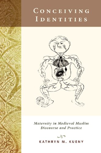 Conceiving Identities: Maternity in Medieval Muslim Discourse and Practice