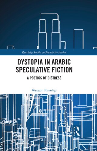 Dystopia in Arabic Speculative Fiction: A Poetics of Distress