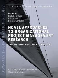 Novel Approaches to Organizational Project Management Research