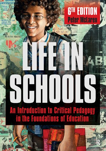 Life in Schools: An Introduction to Critical Pedagogy in the Foundations of Education