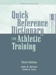 Quick Reference Dictionary for Athletic Training: Third Edition