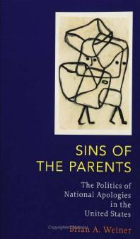 Sins of the Parents: Politics of National Apologies in the U. S.