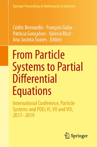 From Particle Systems to Partial Differential Equations: International Conference, Particle Systems and PDEs VI, VII and VIII, 2017-2019 (Springer Proceedings in Mathematics & Statistics, 352)