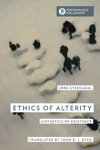 Ethics of Alterity: Aisthetics of Existence (Performance Philosophy)