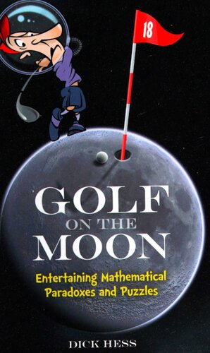 Golf on the Moon: Entertaining Mathematical Paradoxes and Puzzles (Dover Math Games & Puzzles)