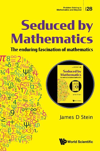 Seduced By Mathematics: The Enduring Fascination Of Mathematics (Problem Solving In Mathematics And Beyond)