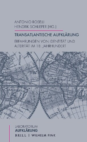 Transatlantische Aufklärung. Erfahrungen von Identität und Alterität im 18. Jahrhundert