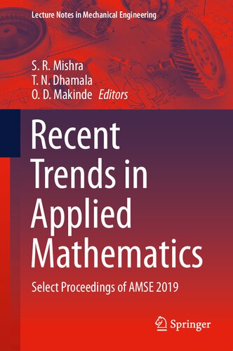 Recent Trends in Applied Mathematics: Select Proceedings of AMSE 2019 (Lecture Notes in Mechanical Engineering)