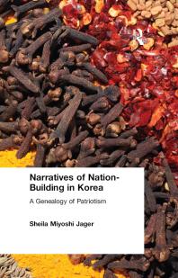 Narratives of Nation-Building in Korea: A Genealogy of Patriotism