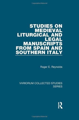 Studies on Medieval Liturgical and Legal Manuscripts from Spain and Southern Italy (Variorum Collected Studies)