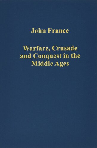 Warfare, Crusade and Conquest in the Middle Ages (Variorum Collected Studies)