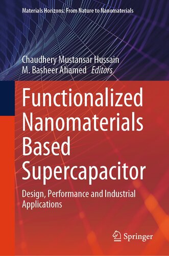 Functionalized Nanomaterials Based Supercapacitor: Design, Performance and Industrial Applications (Materials Horizons: From Nature to Nanomaterials)