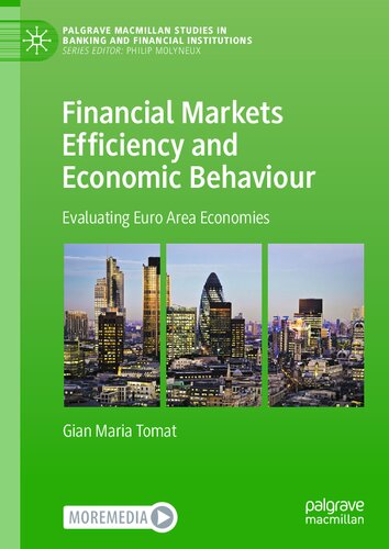 Financial Markets Efficiency and Economic Behaviour: Evaluating Euro Area Economies (Palgrave Macmillan Studies in Banking and Financial Institutions)