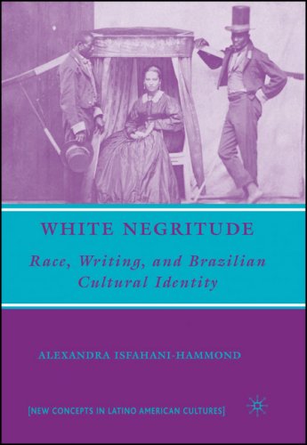 White Negritude: Race, Writing, and Brazilian Cultural Identity (New Concepts in Latino American Cultures)