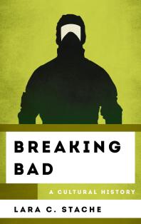 Breaking Bad: A Cultural History