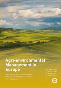 Agri-Environmental Management in Europe: Sustainable Challenges and Solutions - from Policy Interventions to Practical Farm Management