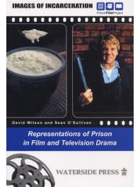 Images of Incarceration: Representations of Prison in Film and Television Drama