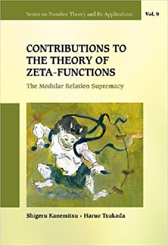 Contributions to the Theory of Zeta-Functions: The Modular Relation Supremacy (Number Theory and Its Applications)