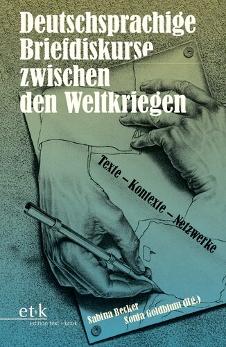 Deutschsprachige Briefdiskurse zwischen den Weltkriegen. Texte – Kontexte – Netzwerke