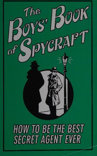 Boys' Book of Spycraft: How to Be the Best Secret Agent Ever