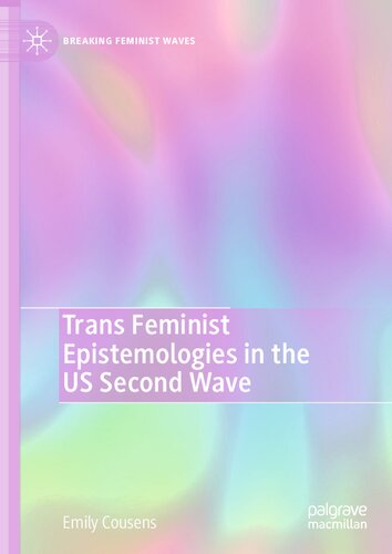 Trans Feminist Epistemologies in the US Second Wave