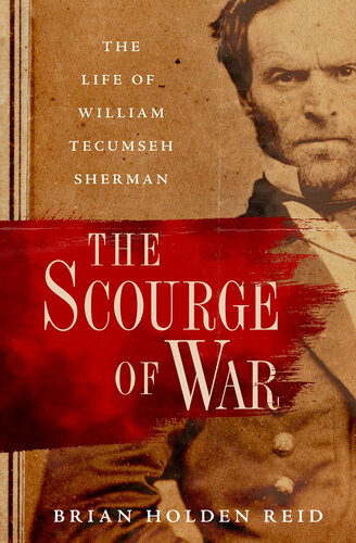 The Scourge of War: The Life of William Tecumseh Sherman