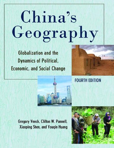 China's Geography: Globalization and the Dynamics of Political, Economic, and Social Change (Changing Regions in a Global Context: New Perspectives in Regional Geography Series)