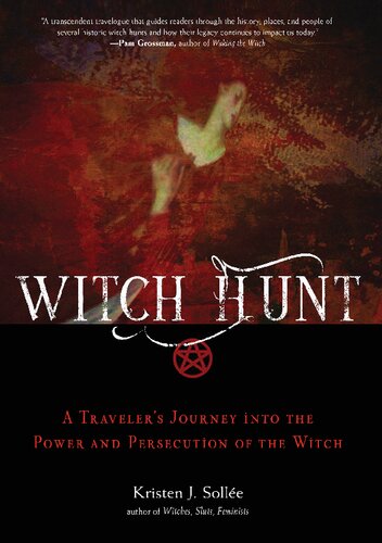 Witch Hunt: A Traveler’s Journey into the Power and Persecution of the Witch