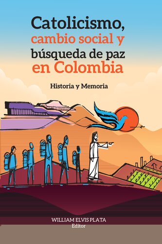 Catolicismo, cambio social y búsqueda de paz en Colombia. Historia y Memoria