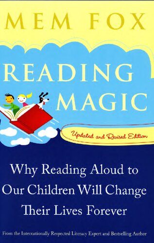 Reading Magic: Why Reading Aloud to Our Children Will Change Their Lives Forever