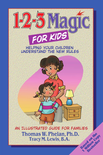 1-2-3 Magic for Kids: Helping Your Children Understand the New Rules