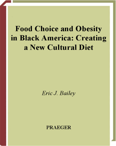 Food Choice and Obesity in Black America: Creating a New Cultural Diet