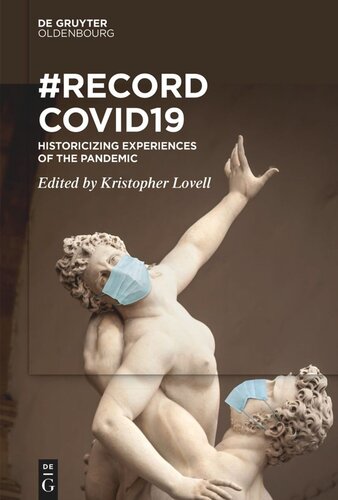 RecordCovid19: Historicizing Experiences of the Pandemic