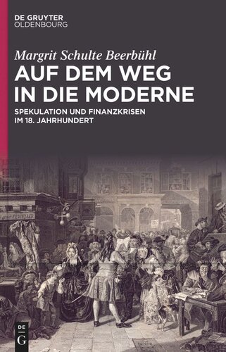 Auf dem Weg in die Moderne: Spekulation und Finanzkrisen im 18. Jahrhundert