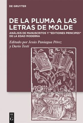 De la pluma a las letras de molde: Análisis de manuscritos y "editiones principes" de la Edad Moderna