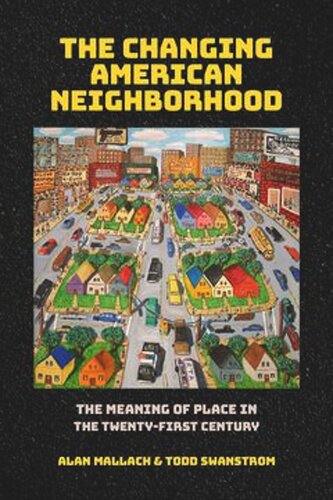 The Changing American Neighborhood: The Meaning of Place in the Twenty-First Century