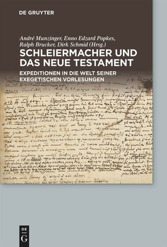 Schleiermacher und das Neue Testament: Expeditionen in die Welt seiner exegetischen Vorlesungen