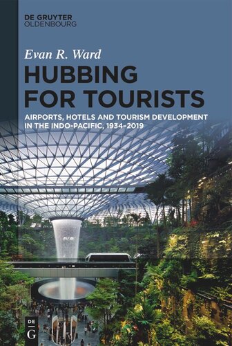 Hubbing for Tourists: Airports, Hotels and Tourism Development in the Indo-Pacific, 1934–2019