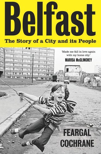 Belfast: The Story of a City and its People