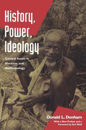 History, Power, Ideology: Central Issues in Marxism and Anthropology