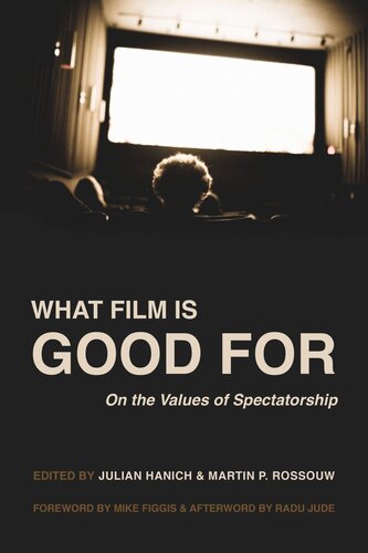 What Film Is Good For: On the Values of Spectatorship