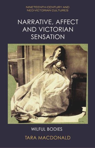 Narrative, Affect and Victorian Sensation: Wilful Bodies