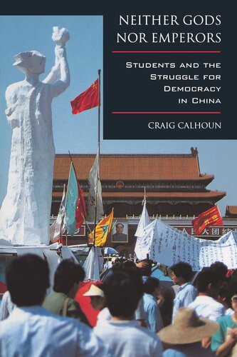 Neither Gods nor Emperors: Students and the Struggle for Democracy in China