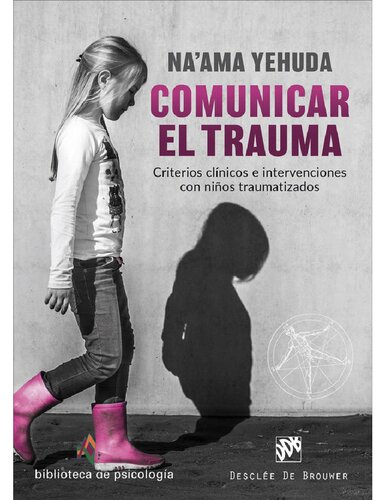 Comunicar el trauma. Criterios clínicos e intervenciones con niños traumatizados