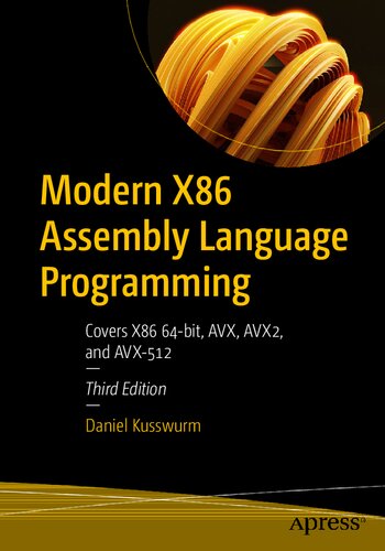 Modern X86 Assembly Language Programming: Covers X86 64-bit, AVX, AVX2, and AVX-512