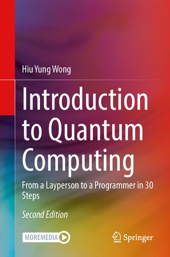 Introduction to Quantum Computing: From a Layperson to a Programmer in 30 Steps, 2nd Edition