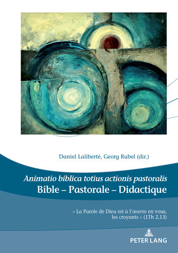 Bible - Pastorale - Didactique/Bible - Pastoral - Didactics: Animatio Biblica Totius Actionis Pastoralis � La Parole de Dieu Est � l'Oeuvre En Vous, Les Croyants � (1th, 2,13)/