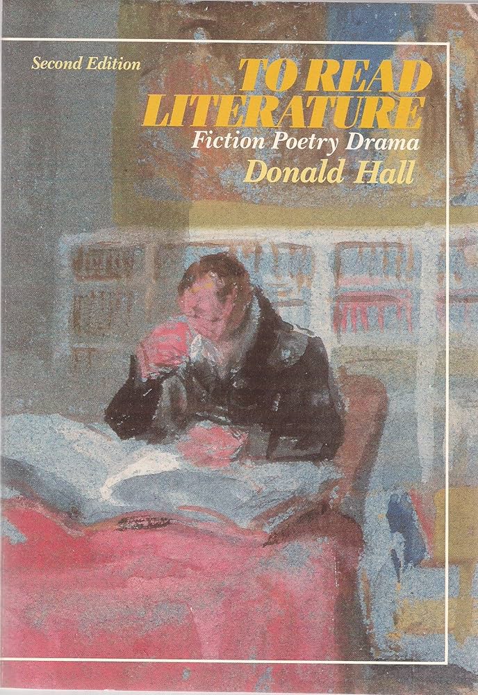 To Read Literature: Fiction, Poetry, Drama