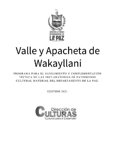 Valle y apacheta de Wakayllani. Programa para el saneamiento y complementación técnica de las declaratorias de patrimonio cultural material del departamento de La Paz